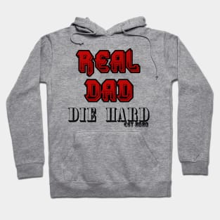 REAL DAD DIE HARD!! Hoodie